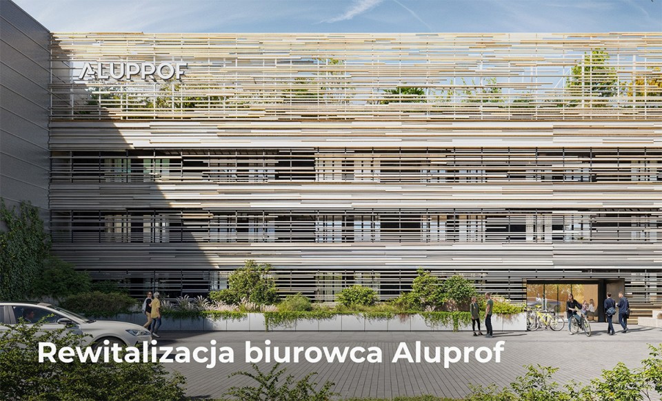 Nietypowa metamorfoza budynku Aluprofu